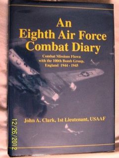 An Eighth Air Force Combat Diary  A First Person, Contemporaneou s