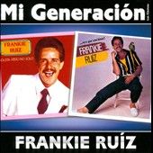 Mi Generacion Los Clasicos Solista Pero No Solo, Ruiz, Frankie,
