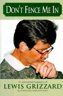 Dont Fence Me in An Anecdotal Biography of Lewis Grizzard
