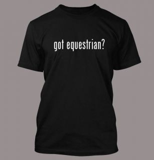 got equestrian? Mens Funny T Shirt Shirt Hanes Tee Many Colors horse