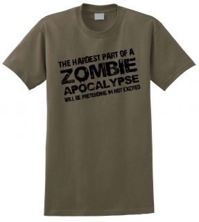 Zombie Apocalypse T Shirt Hardest Part is being Excited Funny The