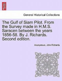The Gulf of Siam Pilot. from the Survey Made in H.M.S. Saracen Between