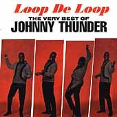 Loop de Loop The Very Best of Johnny Thunder autographed