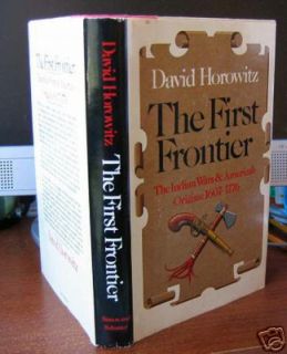 The First Frontier Indian Wars & Americas Origins 1607 1776 by David