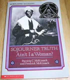 Truth Aint I a Woman? McKissack; A Scholastic Biography Gr. 4 8
