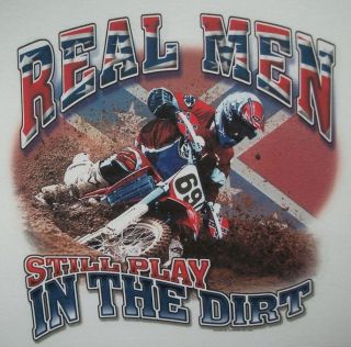 Tshirt Real Men Still Play In Dirt Bike Mud Redneck Rebel MX South