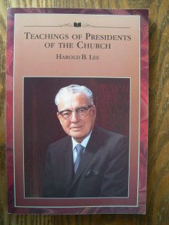 TEACHINGS OF PRESIDENTS OF THE CHURCH HAROLD B. LEE