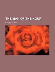 Man of the Hour NEW by Octave Thanet