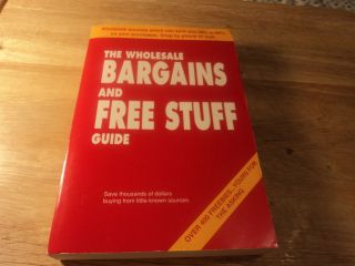 THE WHOLESALE BARGINS AND FREE STUFF GUIDE 454 PAGES