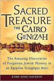 Sacred Treasure, the Cairo Genizah The Amazing Discoveries of