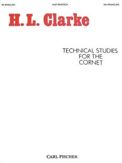 TECHNICAL STUDIES FOR THE CORNET BY HERBERT L. CLARKE   CORNET METHOD