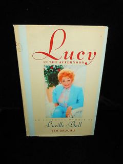 Lucy in the Afternoon : An Intimate Biography of Lucille Ball by Jim