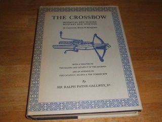 The Crossbow Mediaeval & Modern by Sir Ralph Payne Gallwey (Hardcover