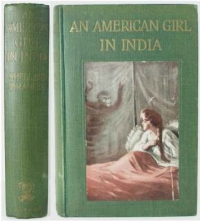 1911 AN AMERICAN GIRL IN INDIA AN ANGLO INDIAN NOVEL BY SHELLAND