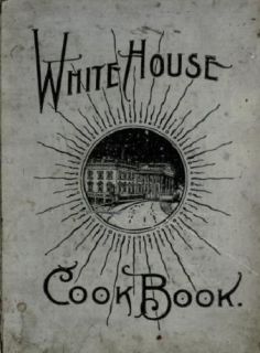 1887 The White House Cook Book  by Huge Ziemann  on CD