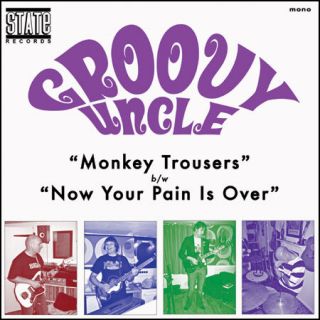 GROOVY UNCLE Monkey Trousers/Now Your Pain Is Over 7 VINYL IMPORT
