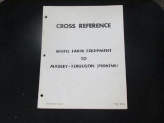 MASSEY FERGUSON (PERKINS) TO WHITE FARM EQUIPMENT CROSS REFERENCE 1985