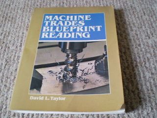 Machine Trades Blueprint Reading by David L. Taylor 1985