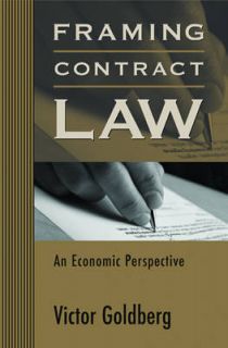Framing Contract Law An Economic Perspective by Victor Goldberg