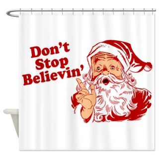 CafePress Dont Stop Believing Shower Curtain Free Shipping! Use code FREECART at Checkout!